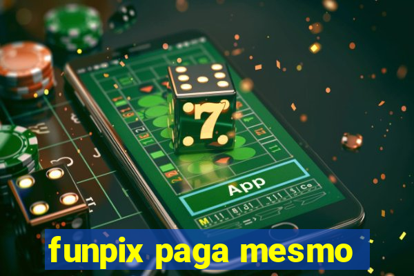 funpix paga mesmo